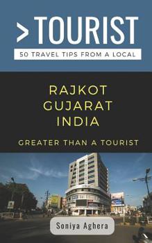 Paperback Greater Than a Tourist- Rajkot Gujarat India: 50 Travel Tips from a Local Book