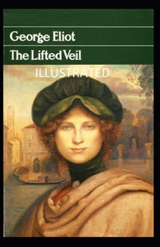 Paperback The Lifted Veil Illustrated Book