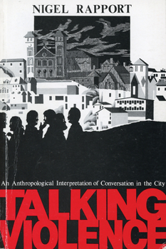 Paperback Talking Violence: An Anthropological Interpretation of Conversation in the City Book