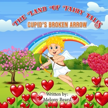 Paperback Cupid's Broken Arrow: The Land of Fairy Tales Book