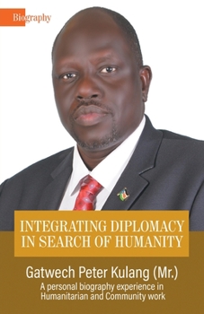 Paperback Integrating Diplomacy in Search of Humanity: A personal biography, experience in Community and Humanitarian work Book