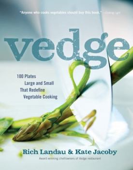 Hardcover Vedge: 100 Plates Large and Small That Redefine Vegetable Cooking Book