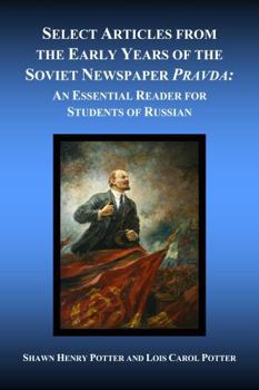 Select Articles from the Early Years of the Soviet Newspaper Pravda: An Essential Reader for Students of Russian