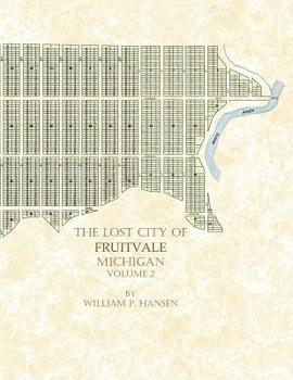 Paperback The Lost City of Fruitvale Michigan: Volume 2 Book