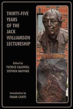 Paperback Thirty-Five Years of the Jack Williamson Lectureship Book