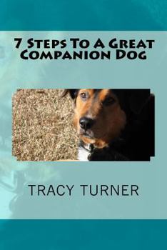 Paperback 7 Steps To A Great Companion Dog Book