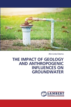 Paperback The Impact of Geology and Anthropogenic Influences on Groundwater Book
