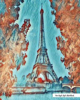 Van Gogh Style Sketchbook: Van Gogh Style Print (Paris France Travel), 8" x 10" - Drawing Sketchbook, Unlruled Notebook, Drawing Paper -[Sketch book]