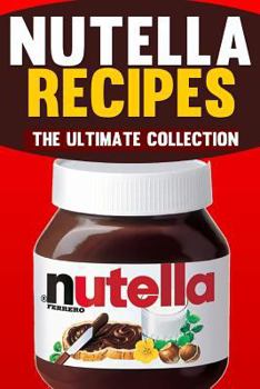 Paperback Nutella Recipes: The Ultimate Collection Book