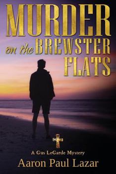 Murder on the Brewster Flats: A Gus Legarde Mystery - Book #12 of the LeGarde Mystery