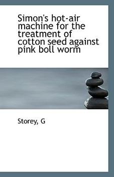 Simon's hot-air machine for the treatment of cotton seed against pink boll worm 1916 [Leather Bound]