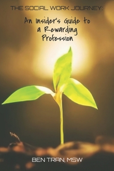 Paperback The Social Work Journey: An Insider's Guide to a Rewarding Profession Book