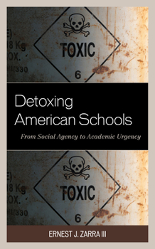 Paperback Detoxing American Schools: From Social Agency to Academic Urgency Book