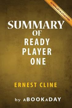 Paperback Summary of Ready Player One: by Ernest Cline - Summary & Analysis Book