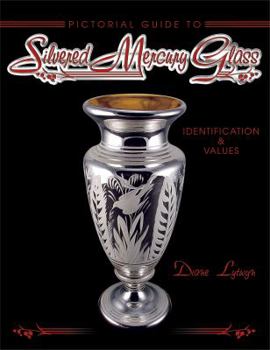 Paperback Silvered Mercury Glass: Pictorial Guide To. Identification & Values Book