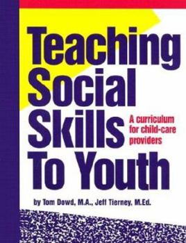 Paperback Teaching Social Skills to Youth: A Curriculum for Child-Care Providers Book