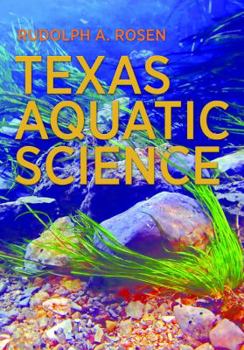 Texas Aquatic Science - Book  of the River Books, Sponsored by The Meadows Center for Water and the Environment, Texas State U
