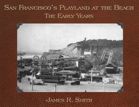 San Francisco's Playland at the Beach: The Early Years