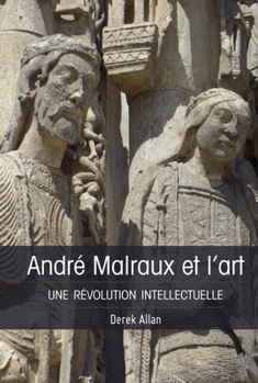 Hardcover André Malraux et l'art: Une révolution intellectuelle [French] Book