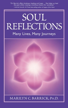 Paperback Soul Reflections: Many Lives, Many Journeys Book