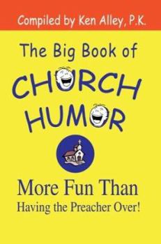 Paperback The Big Book of Church Humor: More Fun Than Having the Preacher Over! Book