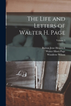 Paperback The Life and Letters of Walter H. Page; Volume 3 Book