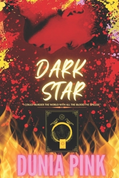 Paperback Dark Star: I could murder the world in all the blood I've spilled. Book