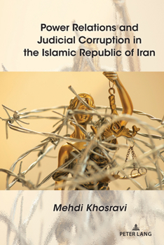 Hardcover Power Relations and Judicial Corruption in the Islamic Republic of Iran Book