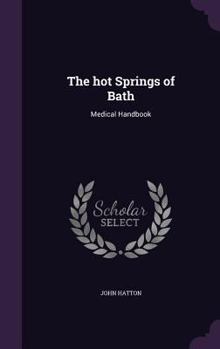 Hardcover The hot Springs of Bath: Medical Handbook Book
