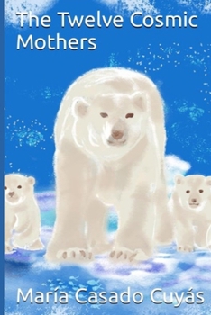 The Twelve Cosmic Mothers