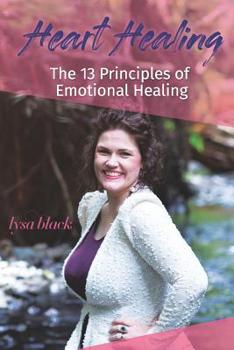 Paperback Heart Healing: 13 Principles of Emotional Self Healing Book