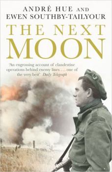 Paperback The Next Moon: The Remarkable True Story of a British Agent Behind the Lines in Wartime France Book