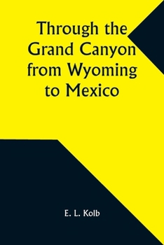 Paperback Through the Grand Canyon from Wyoming to Mexico Book