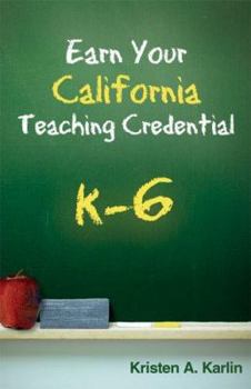 Paperback Earn Your California Teaching Credential: K-6 Book