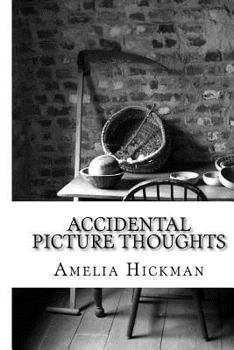 Paperback Accidental Picture Thoughts: A collection of poems Book