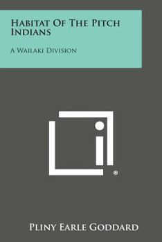 Paperback Habitat Of The Pitch Indians: A Wailaki Division Book