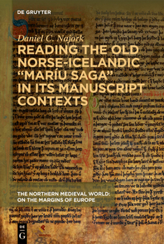 Reading the Old Norse-Icelandic Mar�u Saga in Its Manuscript Contexts - Book  of the Northern Medieval World: On the Margins of Europe