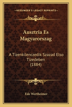 Paperback Ausztria Es Magyarorszag: A Tizenkilenczedik Szazad Elso Tizedeben (1884) [Hungarian] Book