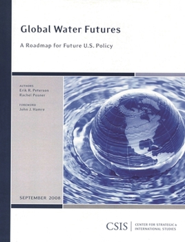 Paperback Global Water Futures: A Roadmap for Future U.S. Policy Book