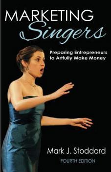 Paperback Marketing Singers: Preparing Entrepreneurs to Artfully Make Money Book