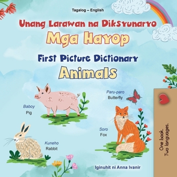 First Picture Dictionary - Animals (Tagalog English Bilingual Children's Book) (Tagalog English Bilingual Collection) (Tagalog Edition)