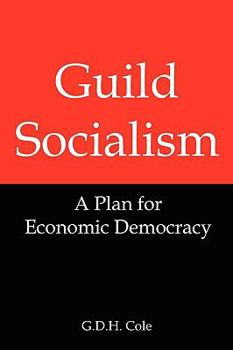 Paperback Guild Socialism: A Plan for Economic Democracy Book