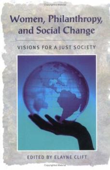 Hardcover Women, Philanthropy, and Social Change: Visions for a Just Society Book