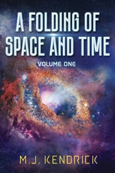 Paperback A Folding of Space and Time: Volume One Book