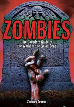 Hardcover Zombies: The Complete Guide to the World of the Living Dead Book