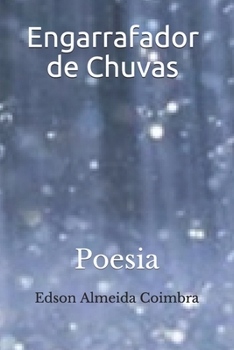 Paperback Engarrafador de Chuvas: Poesias [Portuguese] Book