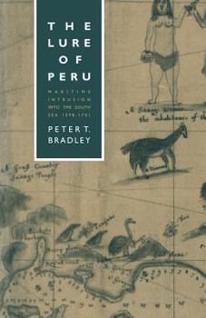 Paperback The Lure of Peru: Maritime Intrusion Into the South Sea, 1598-1701 Book