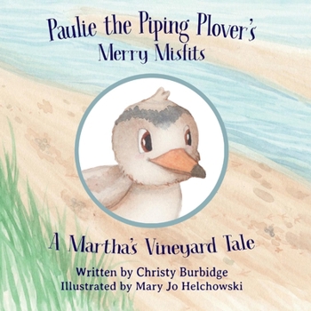 Hardcover Paulie the Piping Plover's Merry Misfits: A Martha's Vineyard Tale: Volume 1 Book