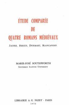 Paperback Etude Comparee de Quatre Romans Medievaux: Jaufre, Fergus, Durmart, Blancandin [French] Book