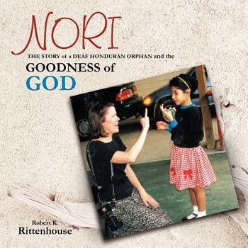 Paperback Nori: The Story of a Deaf Honduran Orphan and the Goodness of God Book